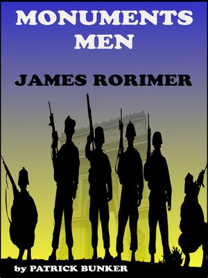cover image of The Monuments Men James Rorimer